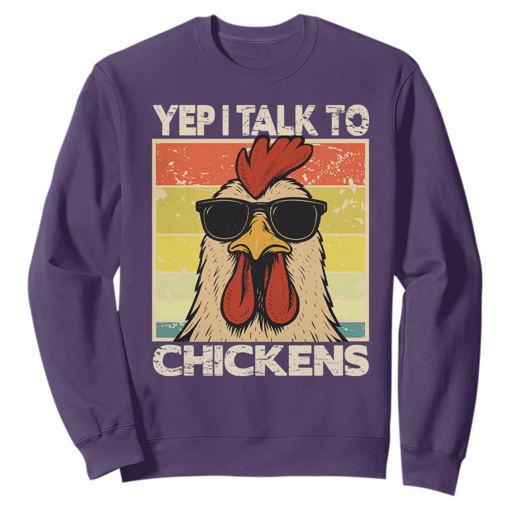 Funny Yep I Talk To Chickens Sweatshirt Chicken Buffs Farmyard Animal Lover TS11 Purple Print Your Wear