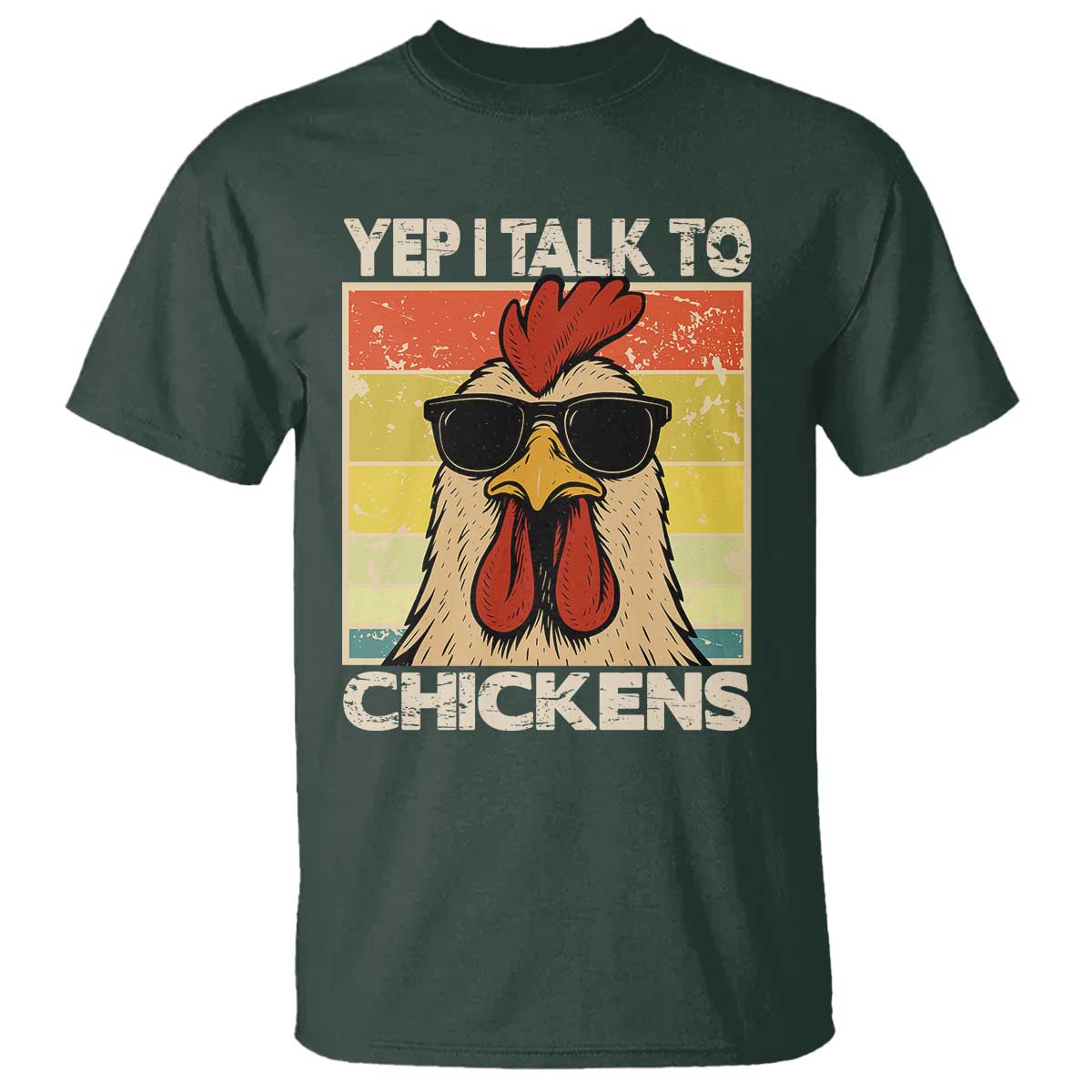 Funny Yep I Talk To Chickens T Shirt Chicken Buffs Farmyard Animal Lover TS11 Dark Forest Green Print Your Wear
