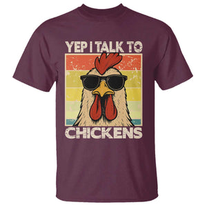 Funny Yep I Talk To Chickens T Shirt Chicken Buffs Farmyard Animal Lover TS11 Maroon Print Your Wear