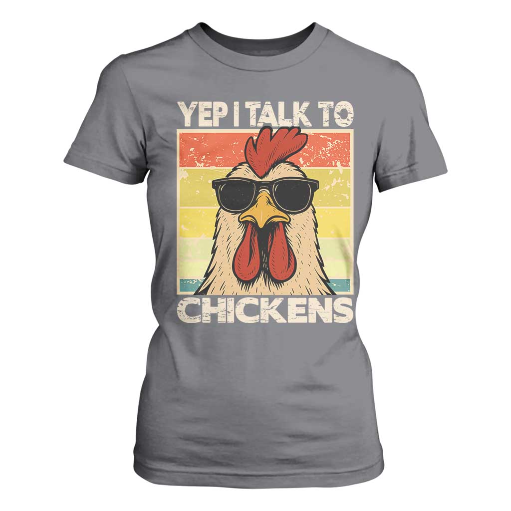 Funny Yep I Talk To Chickens T Shirt For Women Chicken Buffs Farmyard Animal Lover TS11 Charcoal Print Your Wear
