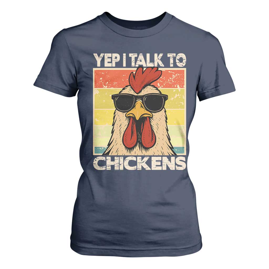 Funny Yep I Talk To Chickens T Shirt For Women Chicken Buffs Farmyard Animal Lover TS11 Navy Print Your Wear