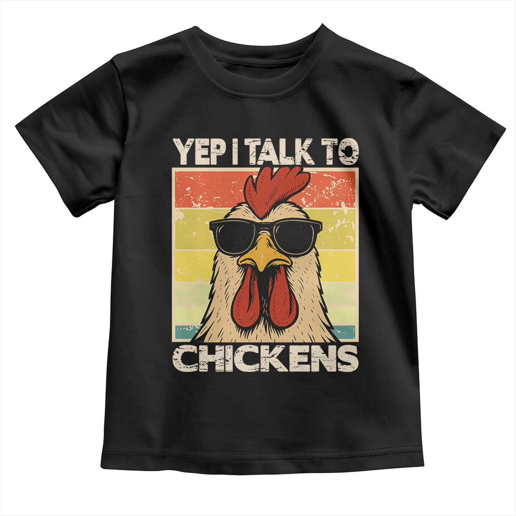 Funny Yep I Talk To Chickens Toddler T Shirt Chicken Buffs Farmyard Animal Lover TS11 Black Print Your Wear