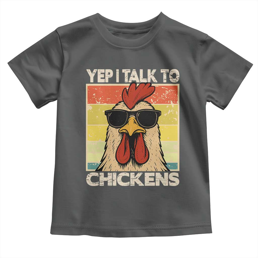 Funny Yep I Talk To Chickens Toddler T Shirt Chicken Buffs Farmyard Animal Lover TS11 Dark Heather Print Your Wear