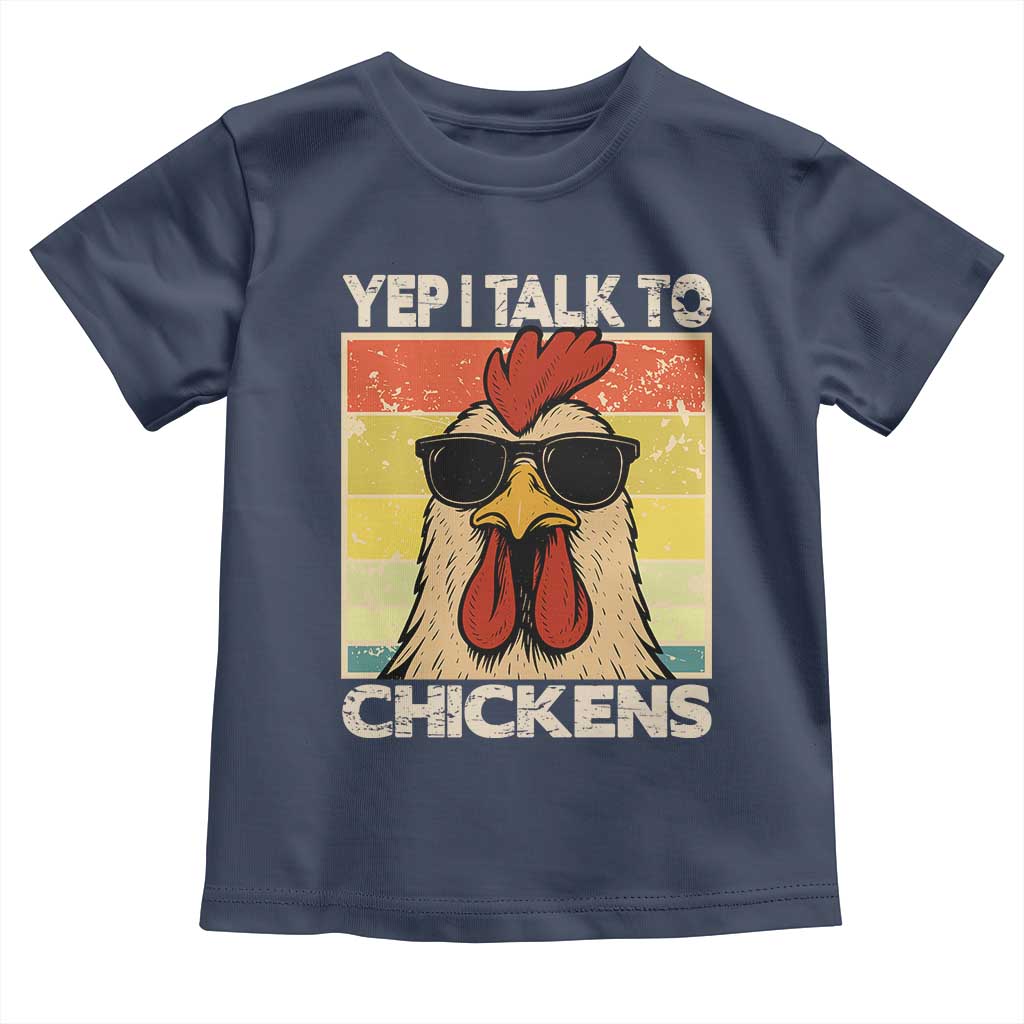 Funny Yep I Talk To Chickens Toddler T Shirt Chicken Buffs Farmyard Animal Lover TS11 Navy Print Your Wear