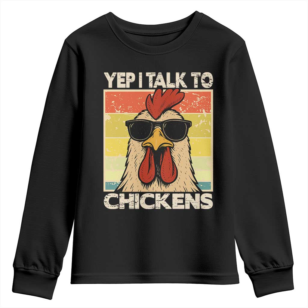 Funny Yep I Talk To Chickens Youth Sweatshirt Chicken Buffs Farmyard Animal Lover TS11 Black Print Your Wear