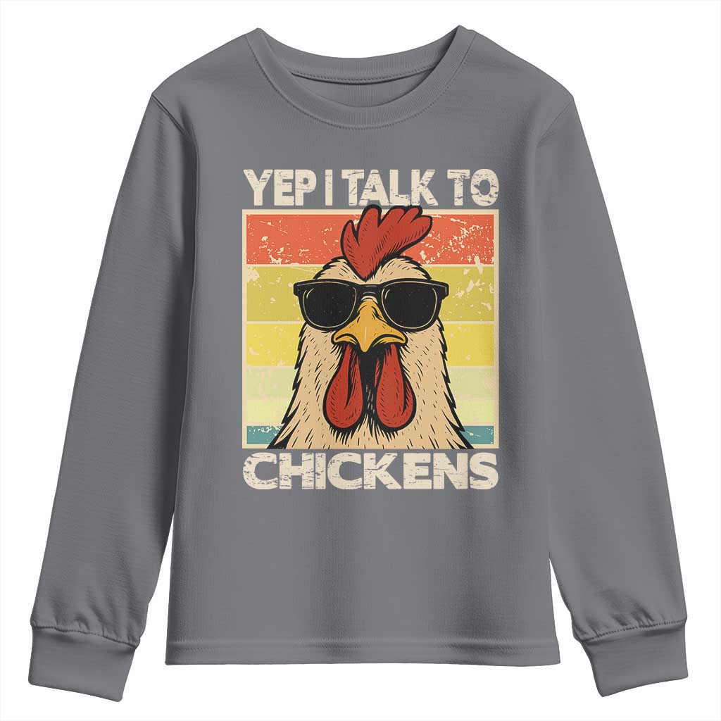 Funny Yep I Talk To Chickens Youth Sweatshirt Chicken Buffs Farmyard Animal Lover TS11 Charcoal Print Your Wear