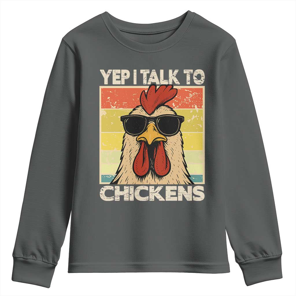 Funny Yep I Talk To Chickens Youth Sweatshirt Chicken Buffs Farmyard Animal Lover TS11 Dark Heather Print Your Wear