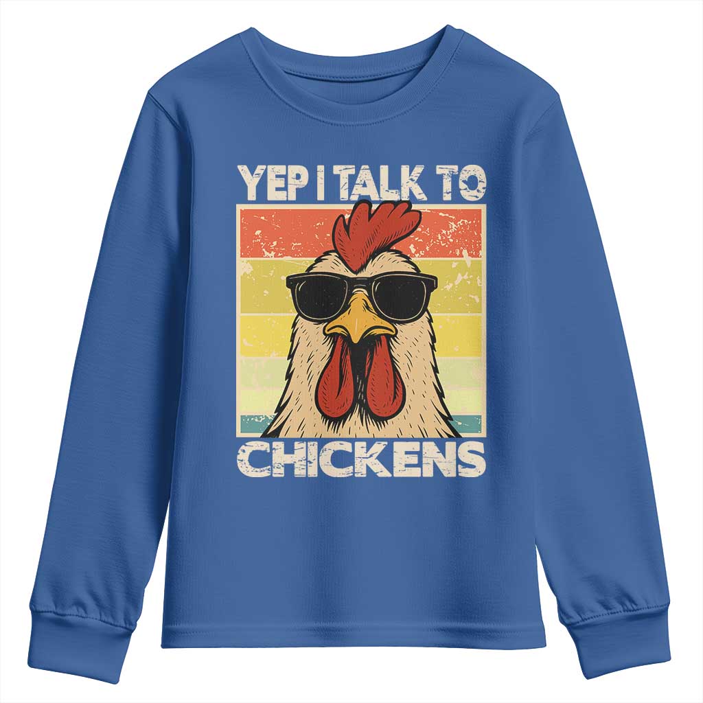 Funny Yep I Talk To Chickens Youth Sweatshirt Chicken Buffs Farmyard Animal Lover TS11 Royal Blue Print Your Wear
