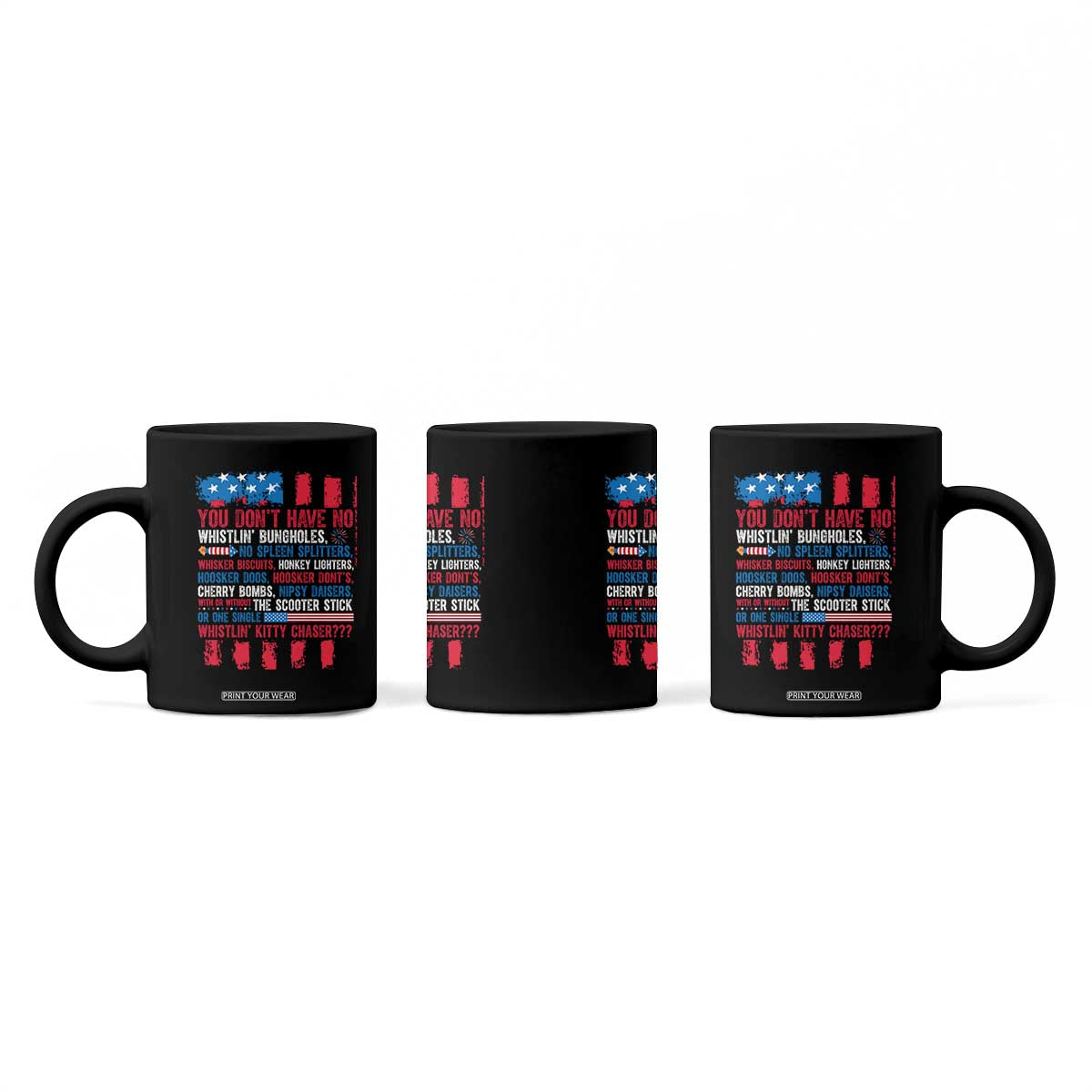 Funny You Dont Have No Whistlin Bugholes Coffee Mug 4th Of July American Flag TS11 Print Your Wear