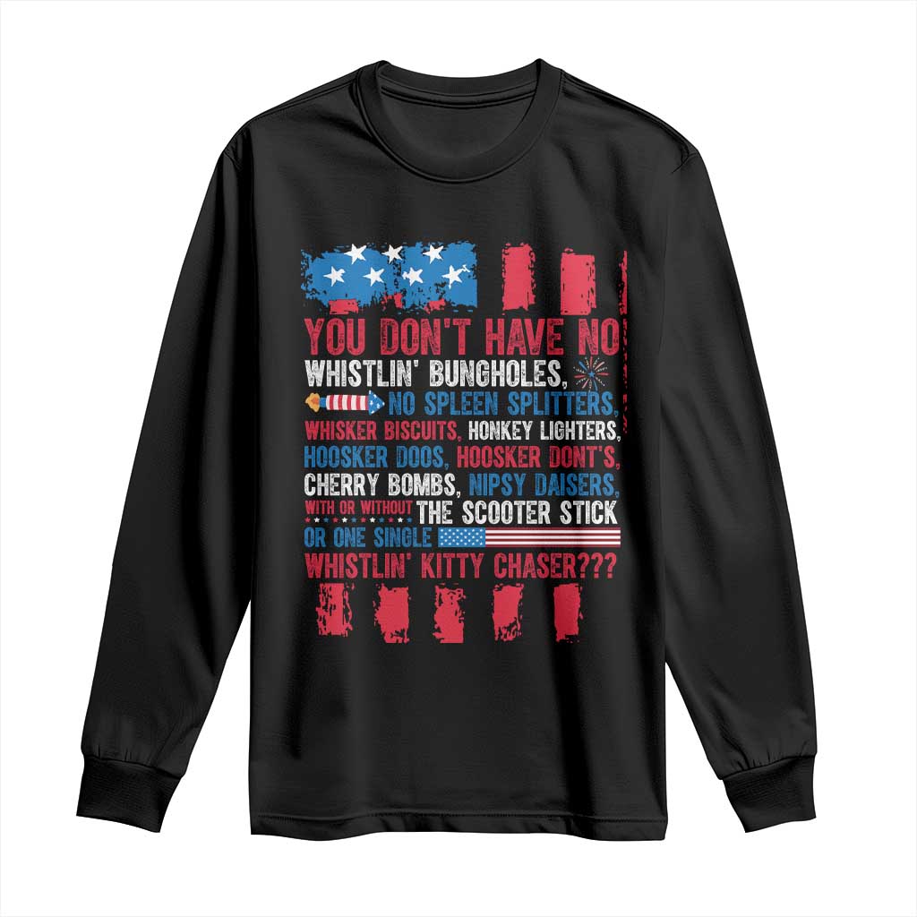 Funny You Dont Have No Whistlin Bugholes Long Sleeve Shirt 4th Of July American Flag TS11 Black Print Your Wear