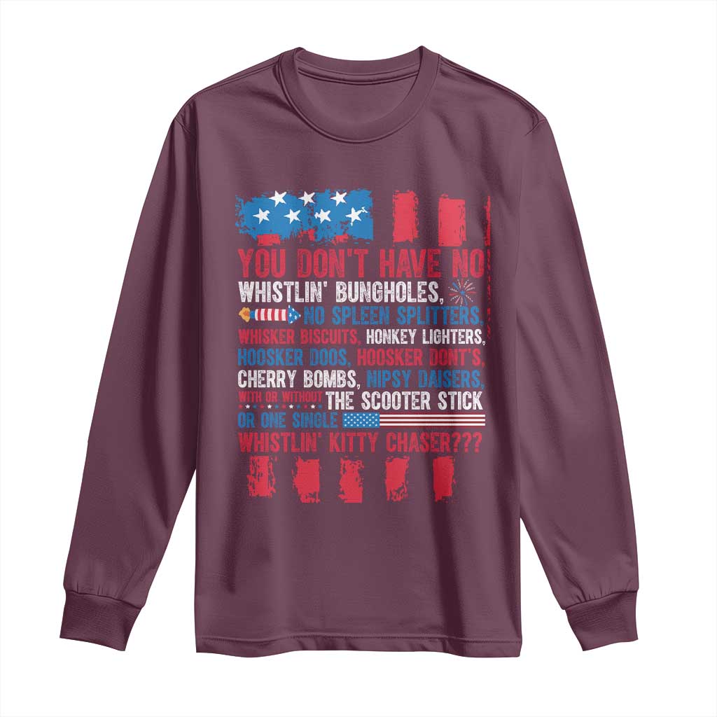 Funny You Dont Have No Whistlin Bugholes Long Sleeve Shirt 4th Of July American Flag TS11 Maroon Print Your Wear