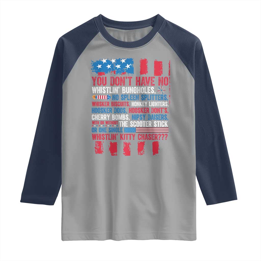 Funny You Dont Have No Whistlin Bugholes Raglan Shirt 4th Of July American Flag TS11 Sport Gray Navy Print Your Wear