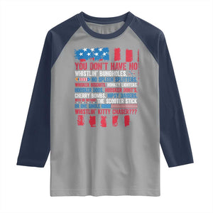 Funny You Dont Have No Whistlin Bugholes Raglan Shirt 4th Of July American Flag TS11 Sport Gray Navy Print Your Wear