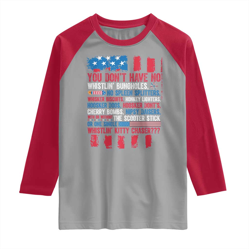 Funny You Dont Have No Whistlin Bugholes Raglan Shirt 4th Of July American Flag TS11 Sport Gray Red Print Your Wear