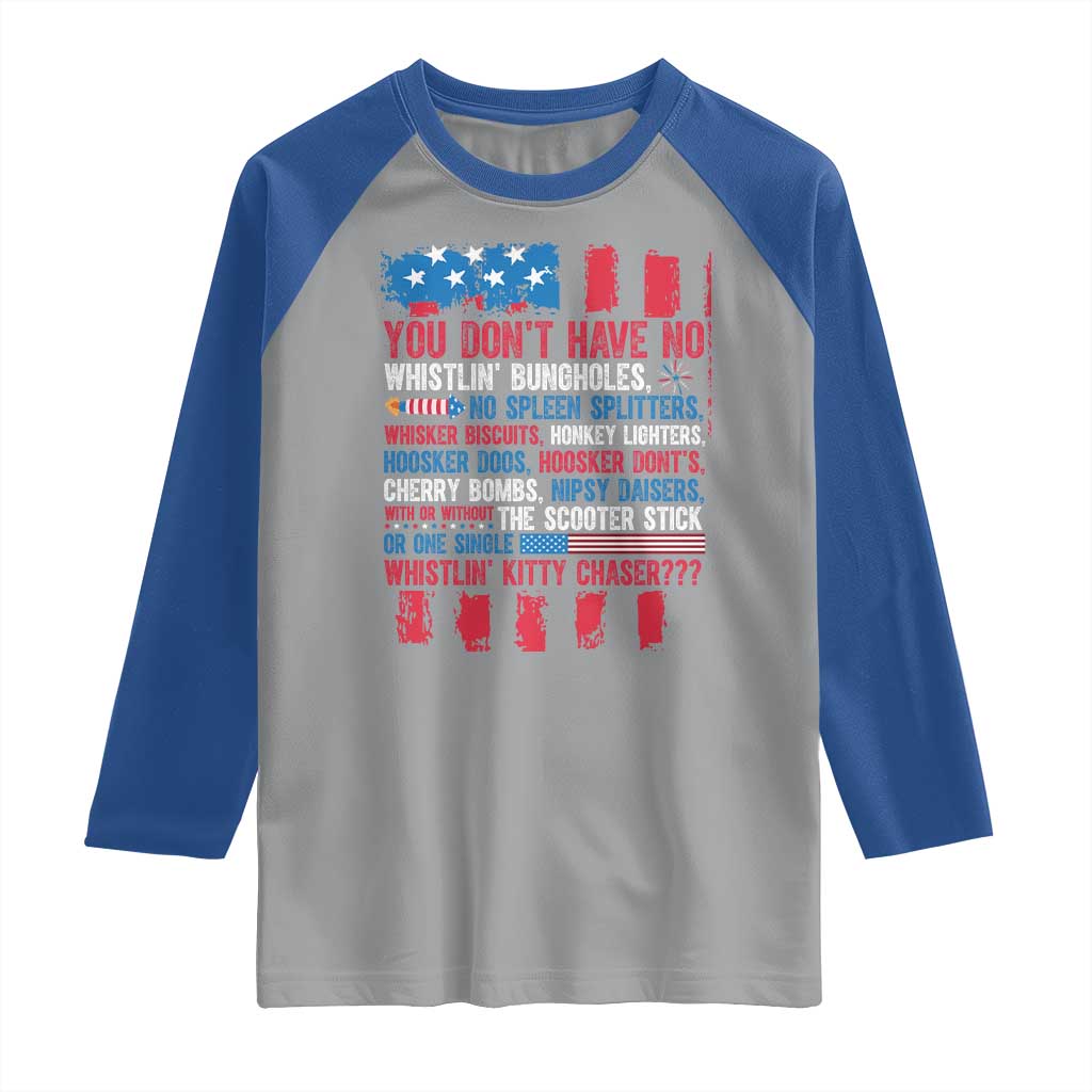 Funny You Dont Have No Whistlin Bugholes Raglan Shirt 4th Of July American Flag TS11 Sport Gray Royal Print Your Wear