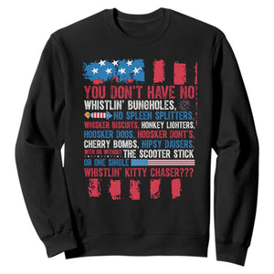 Funny You Dont Have No Whistlin Bugholes Sweatshirt 4th Of July American Flag TS11 Black Print Your Wear
