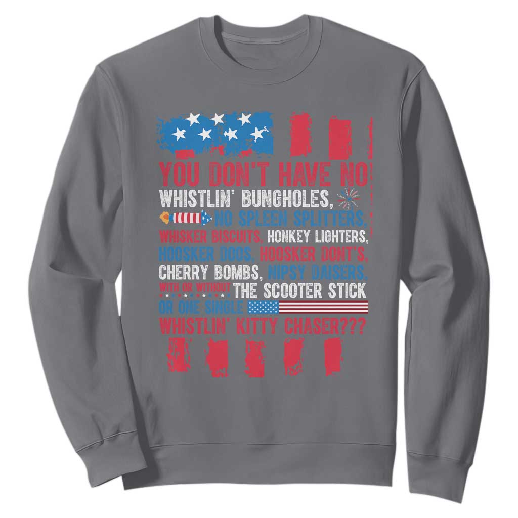 Funny You Dont Have No Whistlin Bugholes Sweatshirt 4th Of July American Flag TS11 Charcoal Print Your Wear