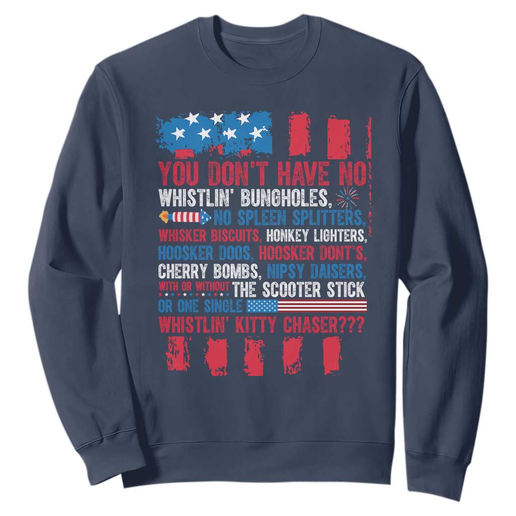 Funny You Dont Have No Whistlin Bugholes Sweatshirt 4th Of July American Flag TS11 Navy Print Your Wear