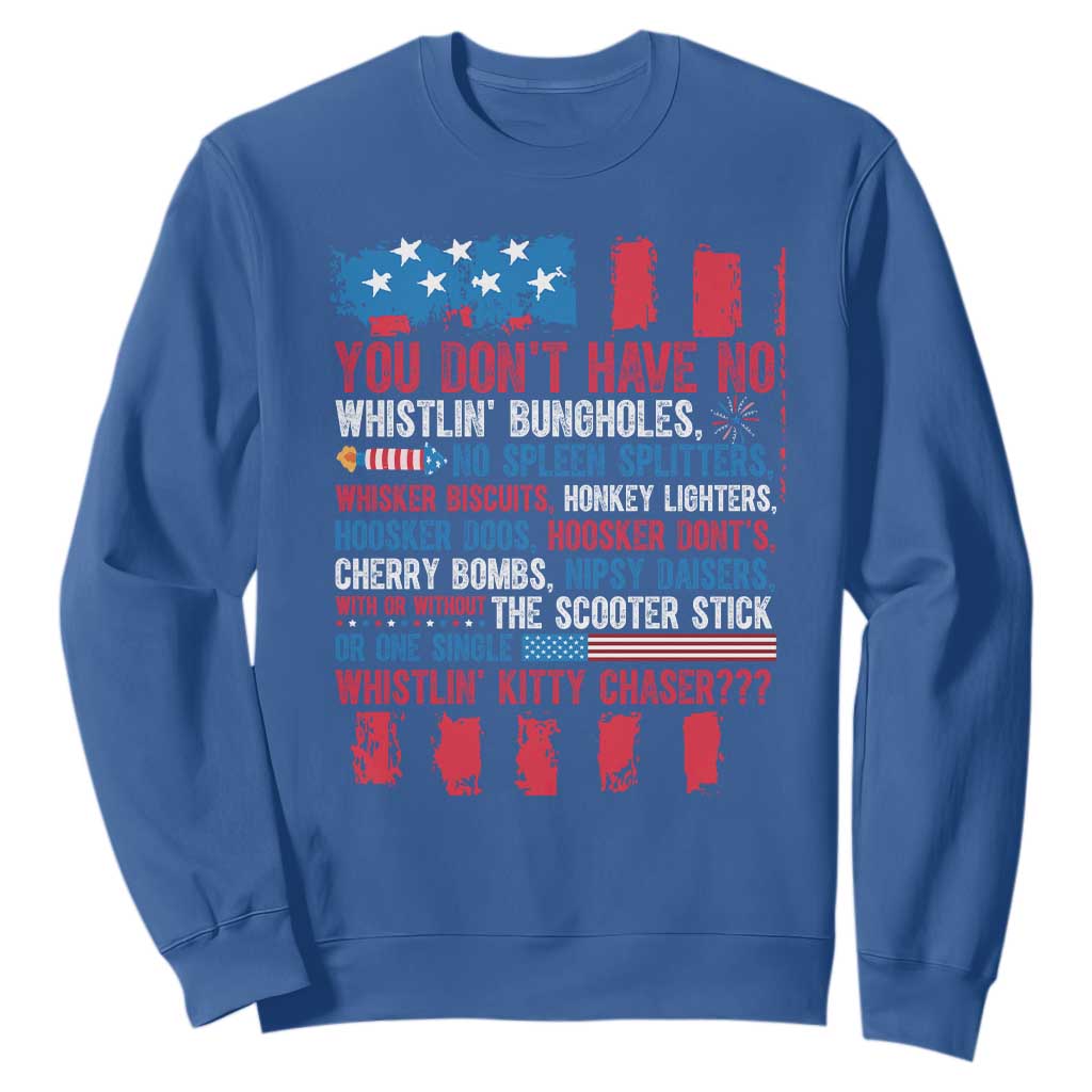 Funny You Dont Have No Whistlin Bugholes Sweatshirt 4th Of July American Flag TS11 Royal Blue Print Your Wear