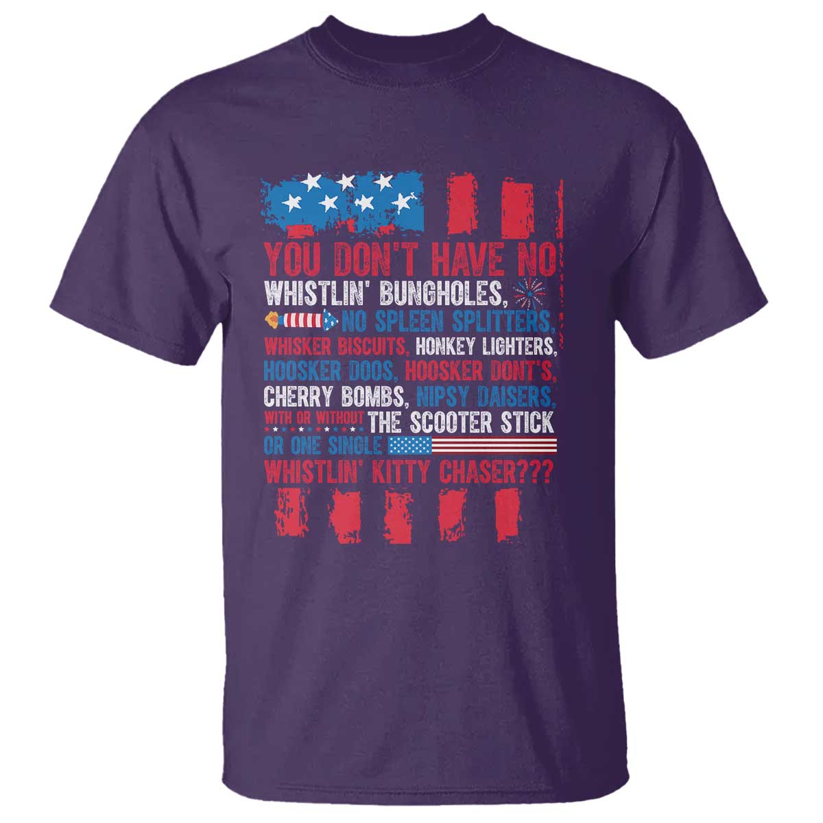 Funny You Dont Have No Whistlin Bugholes T Shirt 4th Of July American Flag TS11 Purple Print Your Wear