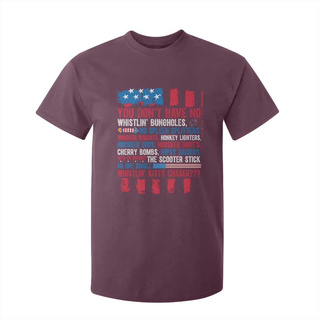 Funny You Dont Have No Whistlin Bugholes T Shirt For Kid 4th Of July American Flag TS11 Maroon Print Your Wear