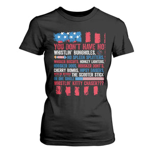 Funny You Dont Have No Whistlin Bugholes T Shirt For Women 4th Of July American Flag TS11 Black Print Your Wear