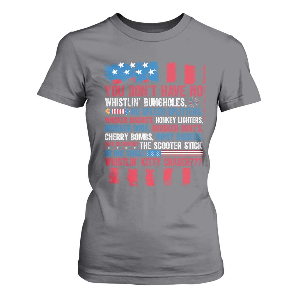 Funny You Dont Have No Whistlin Bugholes T Shirt For Women 4th Of July American Flag TS11 Charcoal Print Your Wear