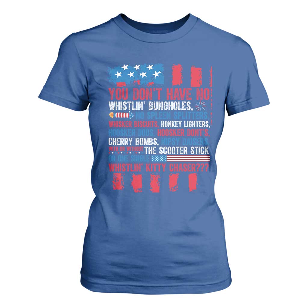 Funny You Dont Have No Whistlin Bugholes T Shirt For Women 4th Of July American Flag TS11 Royal Blue Print Your Wear