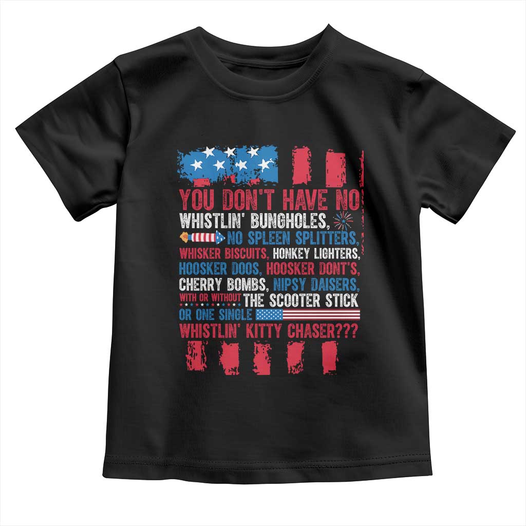 Funny You Dont Have No Whistlin Bugholes Toddler T Shirt 4th Of July American Flag TS11 Black Print Your Wear