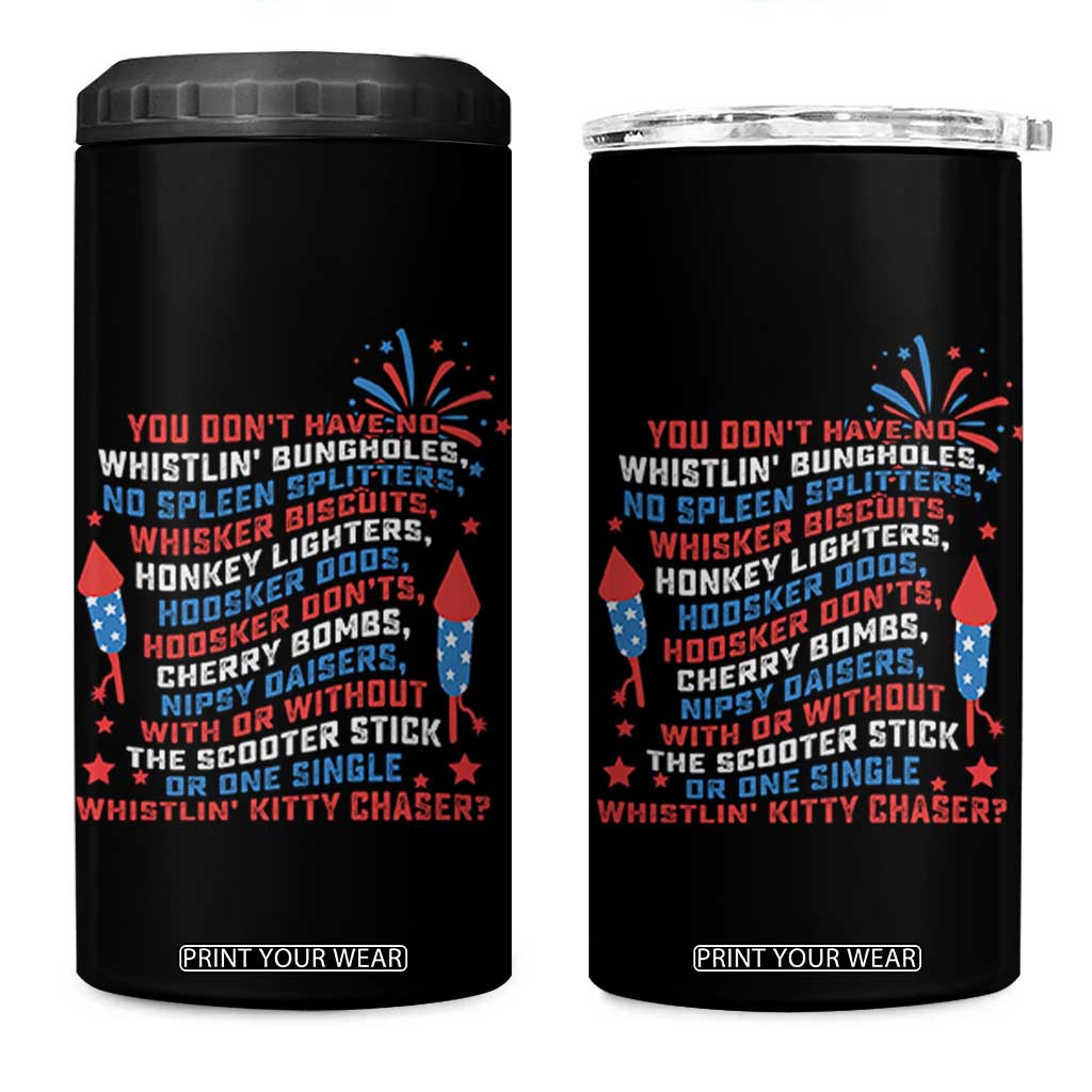 Funny You Dont Have No Whistlin Bungholes 4 in 1 Can Cooler Tumbler USA Flag 4th Of July TS11 One Size: 16 oz Black Print Your Wear