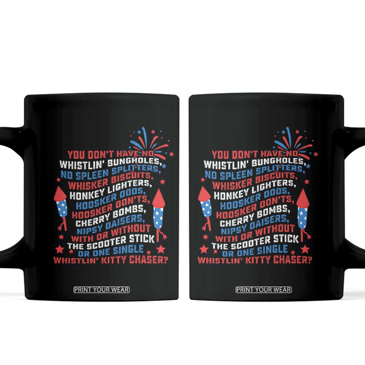 Funny You Dont Have No Whistlin Bungholes Coffee Mug USA Flag 4th Of July TS11 Black Print Your Wear