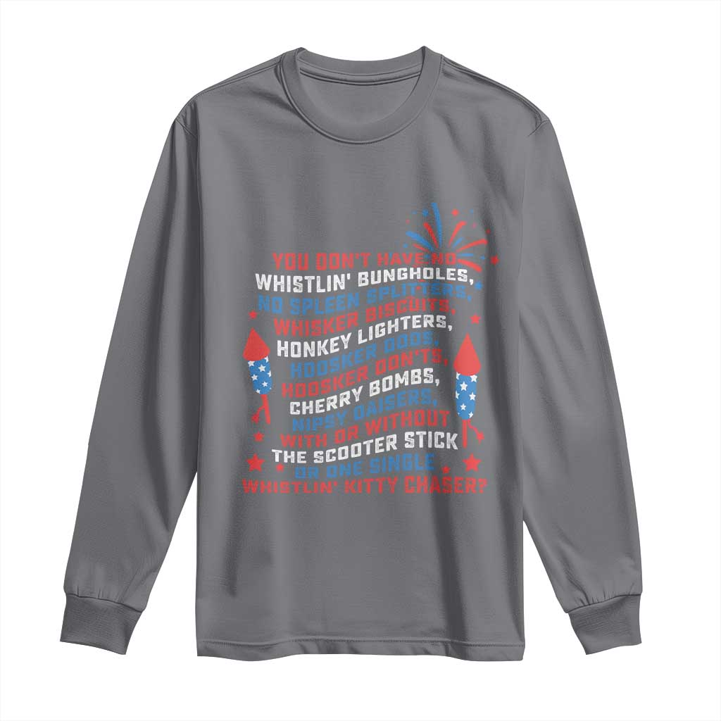 Funny You Dont Have No Whistlin Bungholes Long Sleeve Shirt USA Flag 4th Of July TS11 Charcoal Print Your Wear