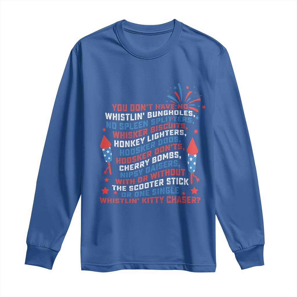 Funny You Dont Have No Whistlin Bungholes Long Sleeve Shirt USA Flag 4th Of July TS11 Royal Blue Print Your Wear