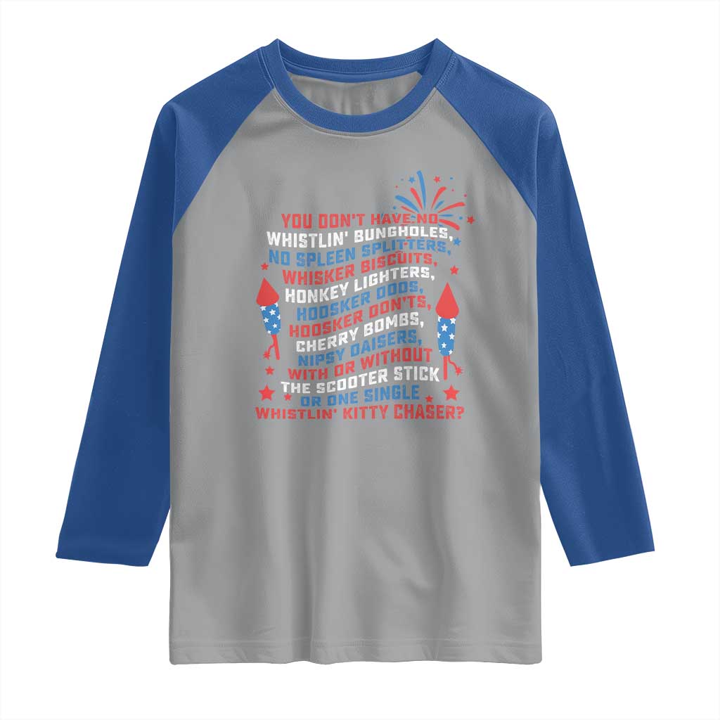 Funny You Dont Have No Whistlin Bungholes Raglan Shirt USA Flag 4th Of July TS11 Sport Gray Royal Print Your Wear