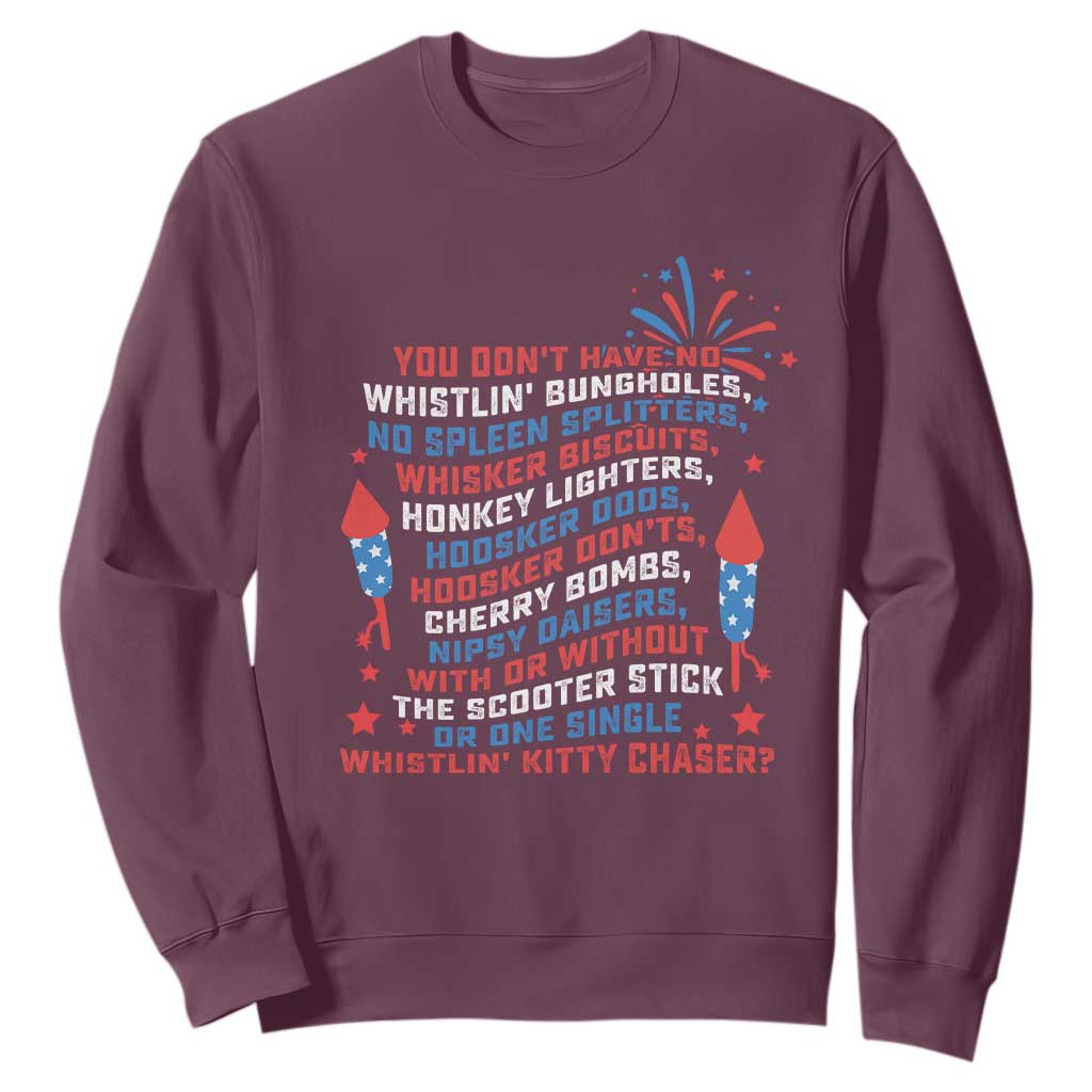Funny You Dont Have No Whistlin Bungholes Sweatshirt USA Flag 4th Of July TS11 Maroon Print Your Wear