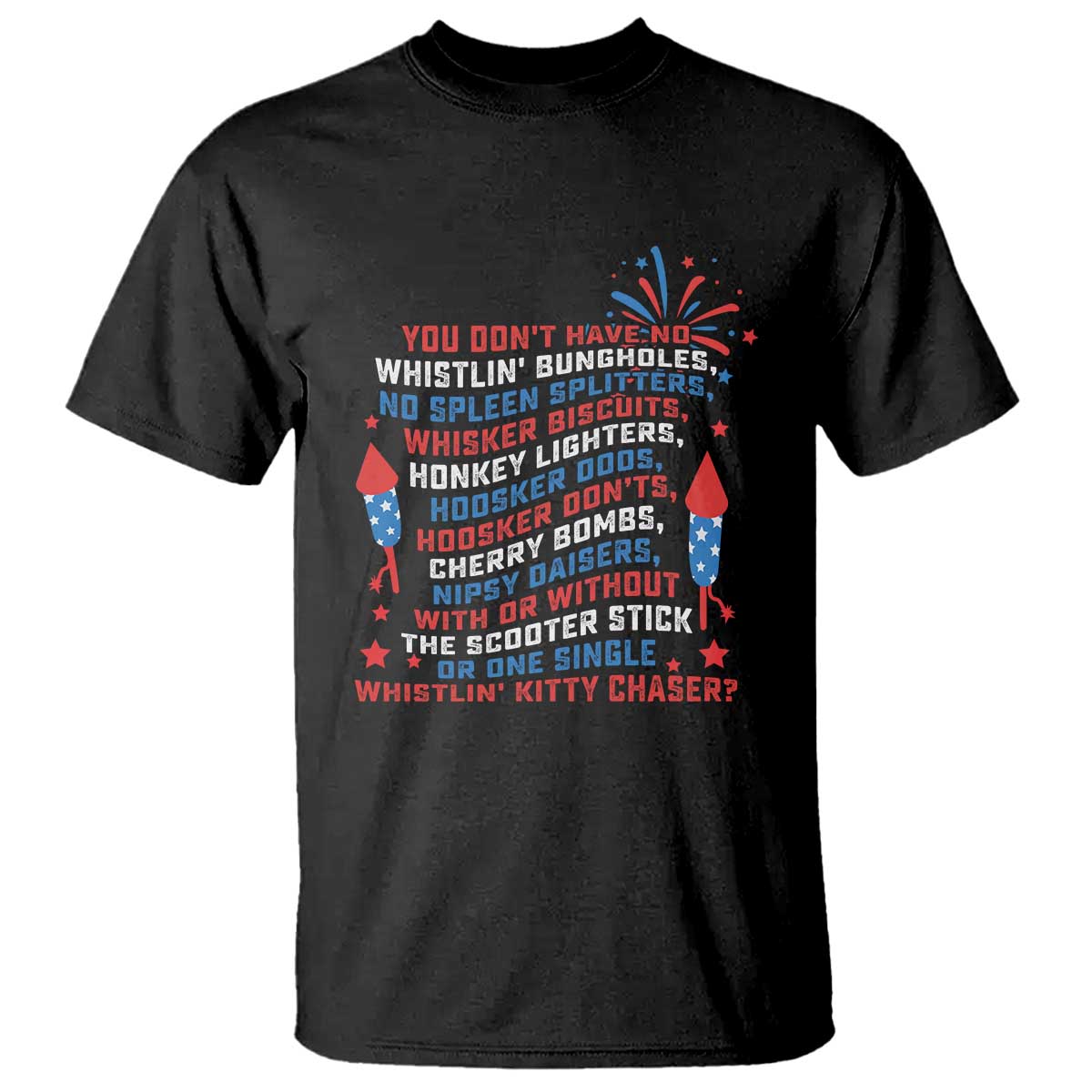 Funny You Dont Have No Whistlin Bungholes T Shirt USA Flag 4th Of July TS11 Black Print Your Wear