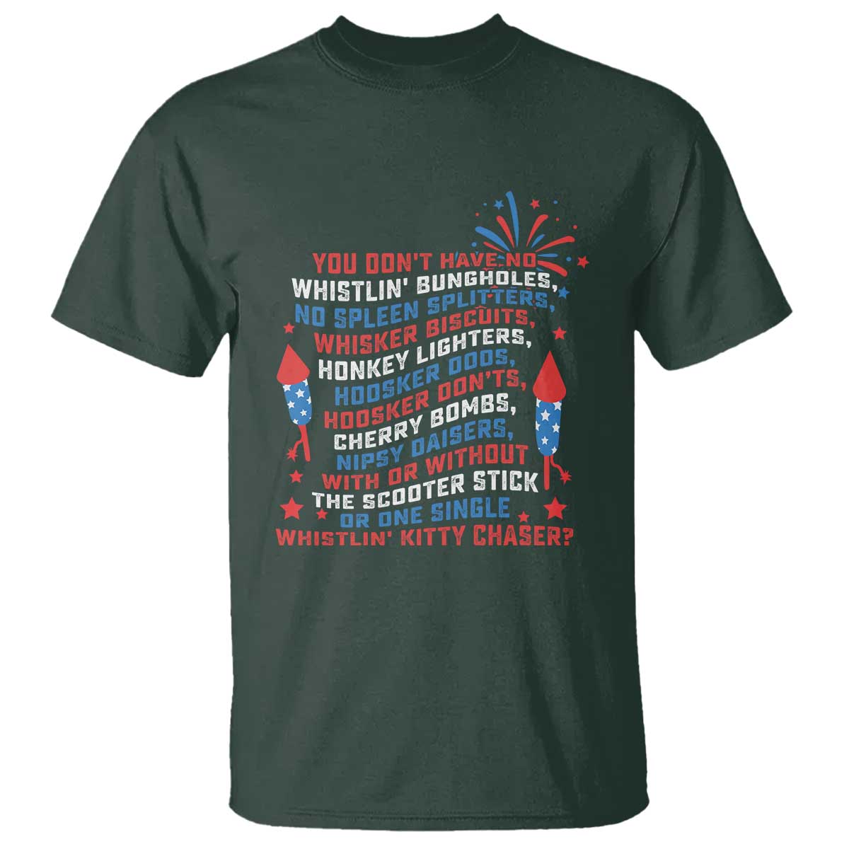 Funny You Dont Have No Whistlin Bungholes T Shirt USA Flag 4th Of July TS11 Dark Forest Green Print Your Wear