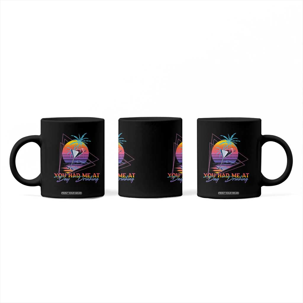 Funny You Had Me At Day Drinking Coffee Mug TS09 Print Your Wear