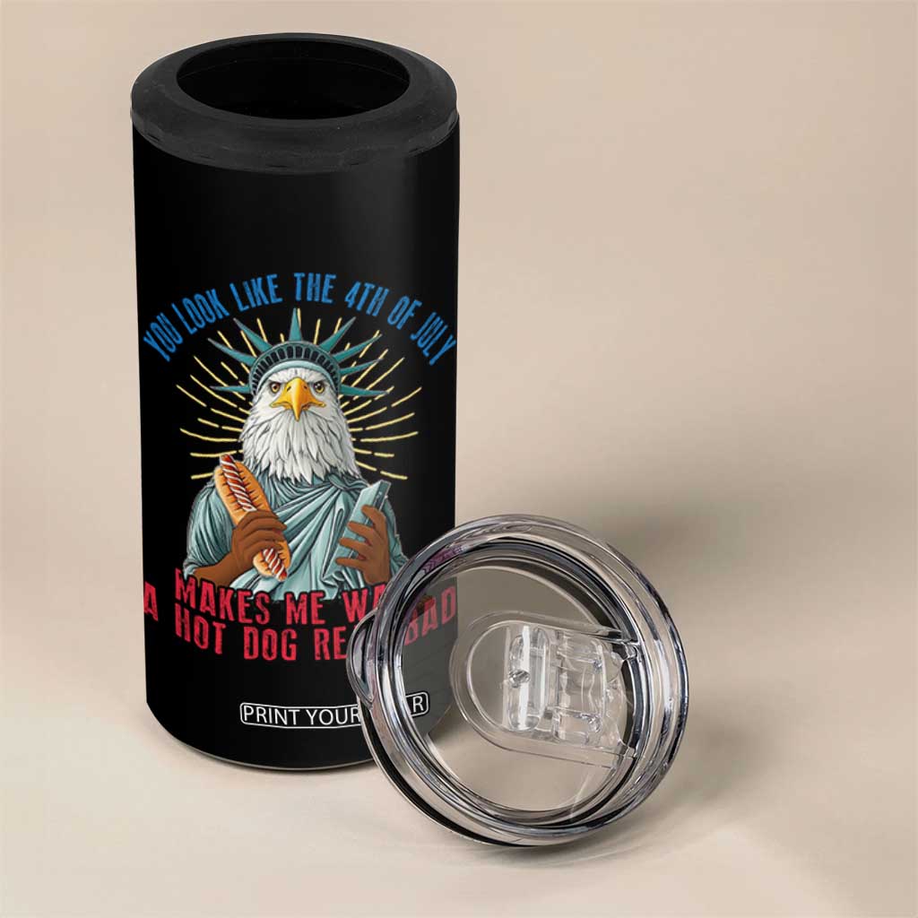 Funny You Look Like The 4th Of July Makes Me Want A Hot Dog Real Bad 4 in 1 Can Cooler Tumbler Eagle Statue Of Liberty TS11 Print Your Wear