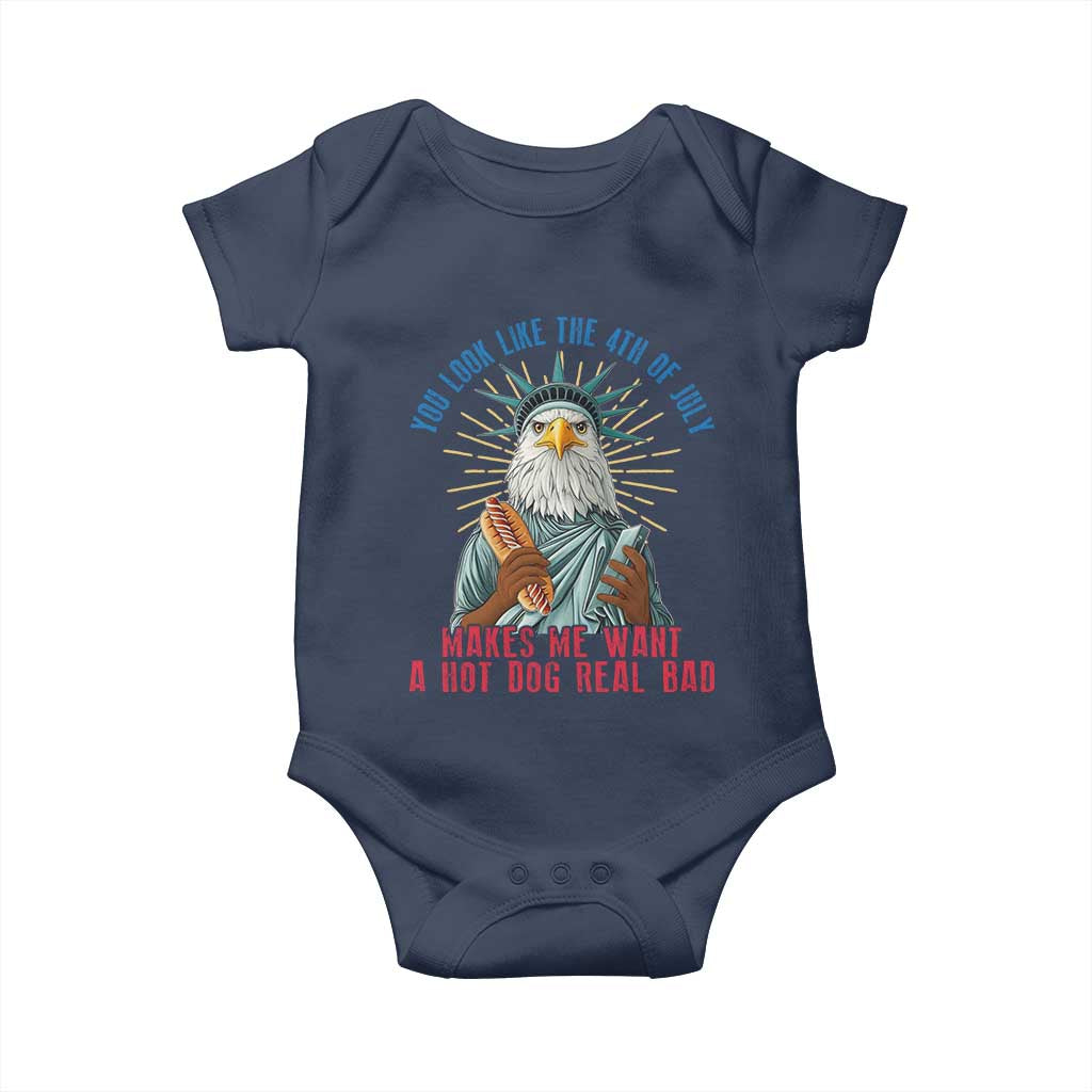 Funny You Look Like The 4th Of July Makes Me Want A Hot Dog Real Bad Baby Onesie Eagle Statue Of Liberty TS11 Navy Print Your Wear