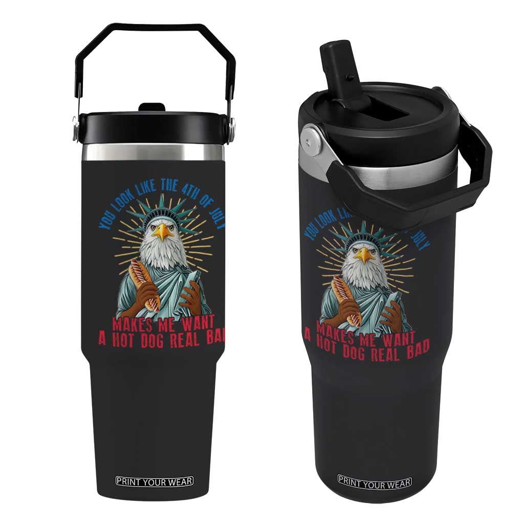 Funny You Look Like The 4th Of July Makes Me Want A Hot Dog Real Bad Flip Straw Tumbler Eagle Statue Of Liberty TS11 One Size: 30 oz Black Print Your Wear