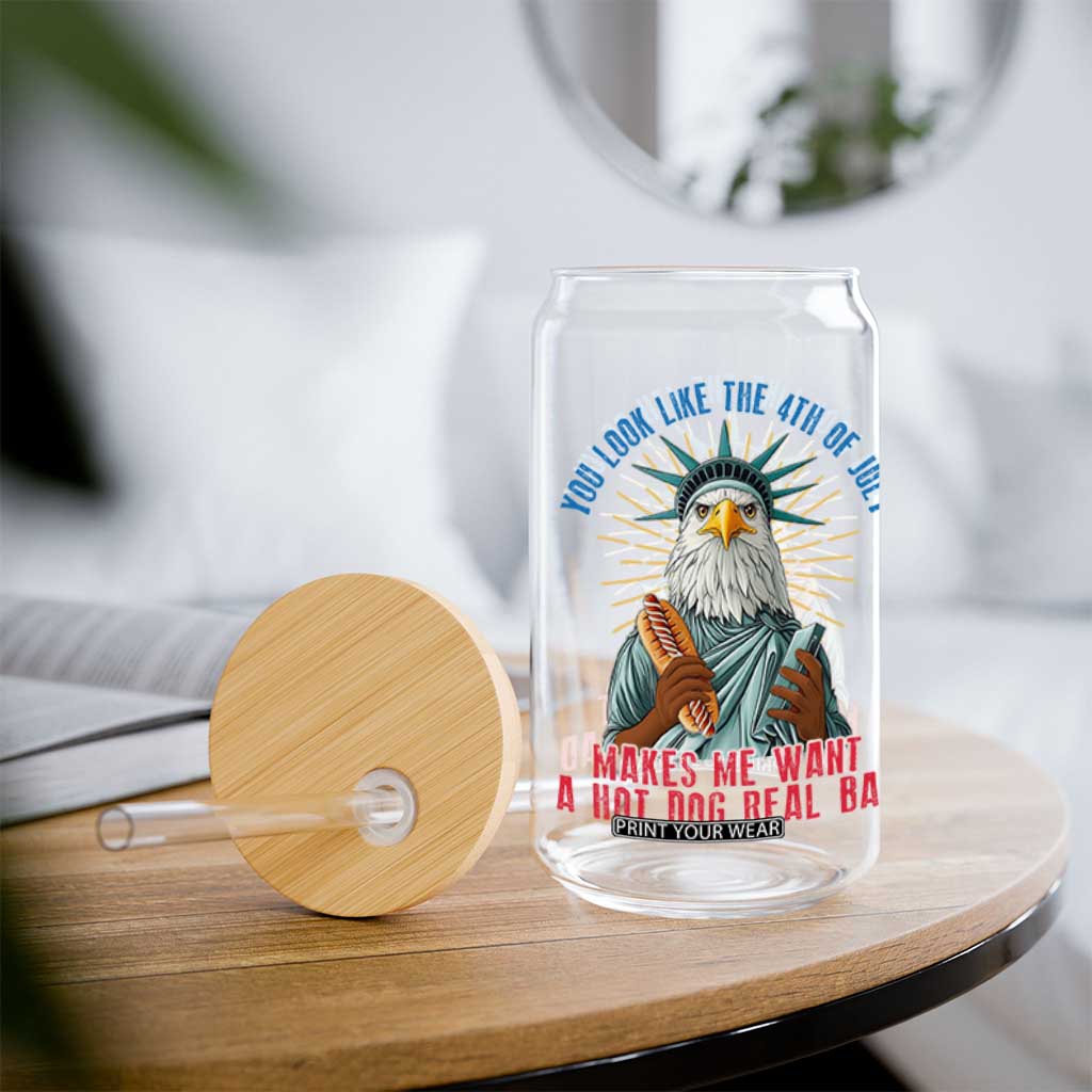 Funny You Look Like The 4th Of July Makes Me Want A Hot Dog Real Bad Glass Can Eagle Statue Of Liberty TS11 Print Your Wear