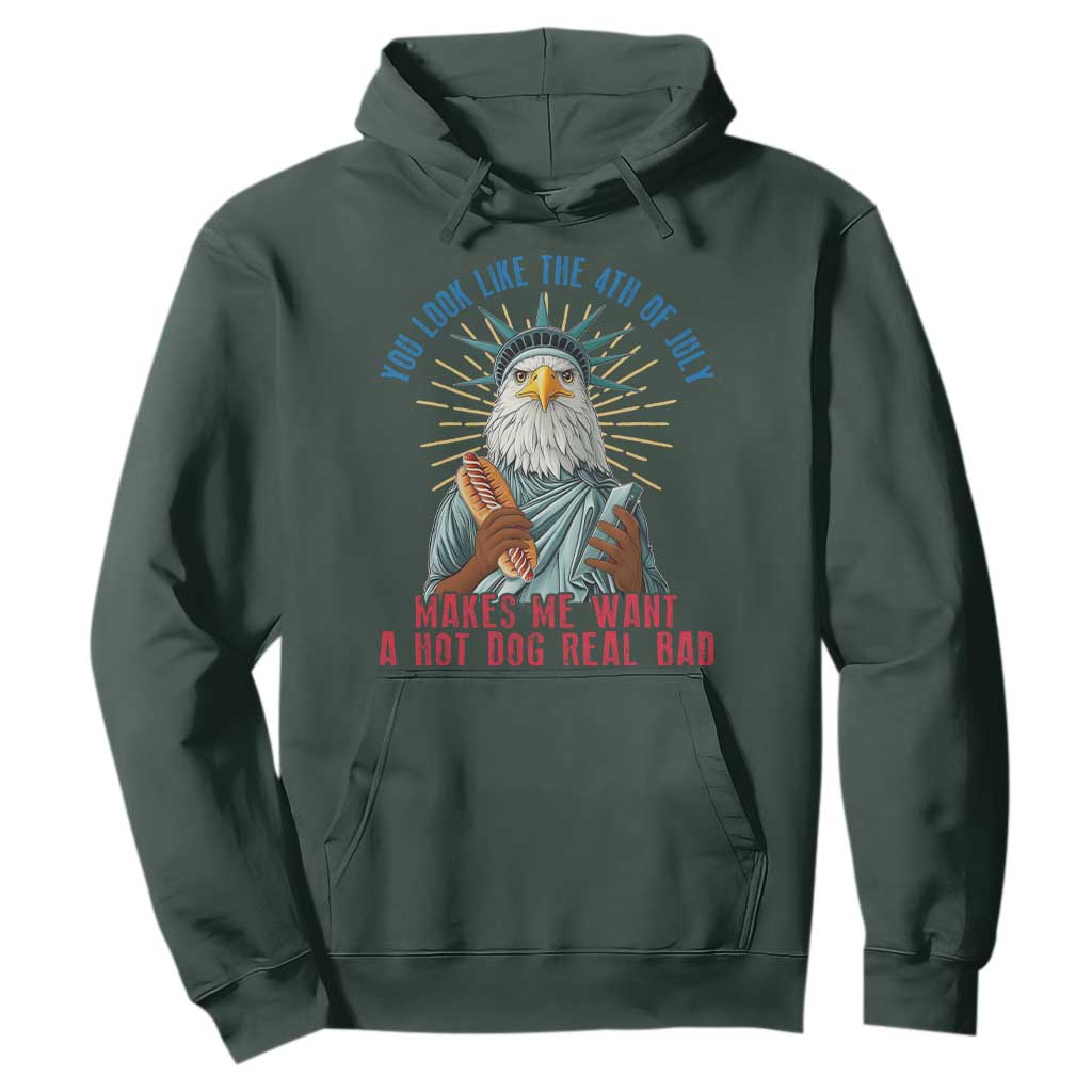 Funny You Look Like The 4th Of July Makes Me Want A Hot Dog Real Bad Hoodie Eagle Statue Of Liberty TS11 Dark Forest Green Print Your Wear