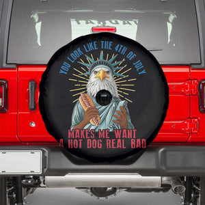 Funny You Look Like The 4th Of July Makes Me Want A Hot Dog Real Bad Spare Tire Cover Eagle Statue Of Liberty TS11 Black Print Your Wear
