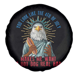 Funny You Look Like The 4th Of July Makes Me Want A Hot Dog Real Bad Spare Tire Cover Eagle Statue Of Liberty TS11 Print Your Wear