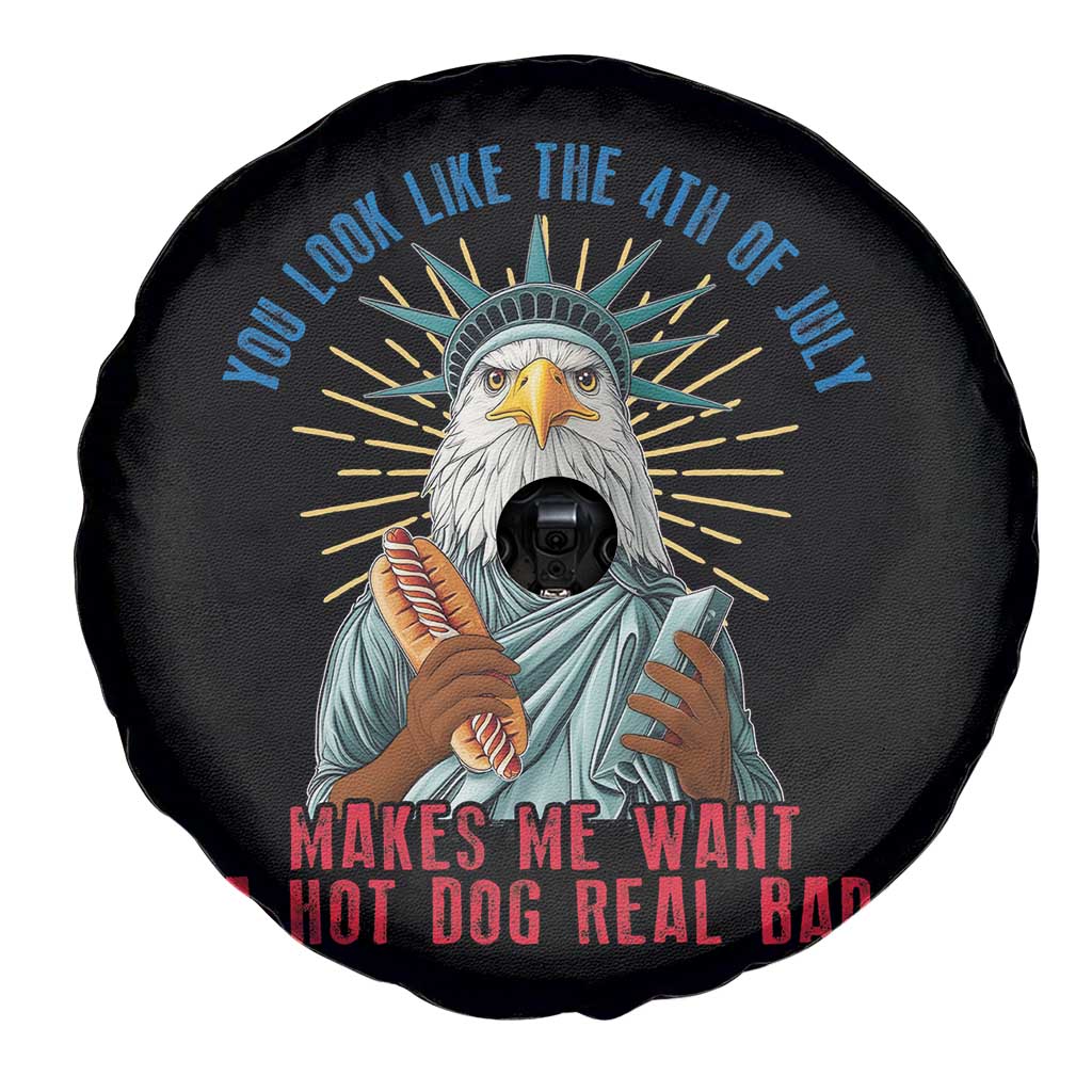 Funny You Look Like The 4th Of July Makes Me Want A Hot Dog Real Bad Spare Tire Cover Eagle Statue Of Liberty TS11 Print Your Wear