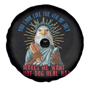 Funny You Look Like The 4th Of July Makes Me Want A Hot Dog Real Bad Spare Tire Cover Eagle Statue Of Liberty TS11 Print Your Wear