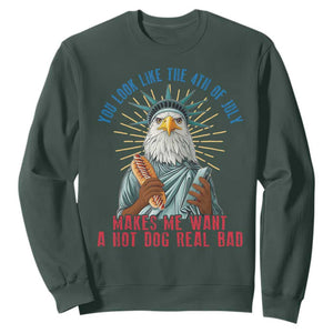 Funny You Look Like The 4th Of July Makes Me Want A Hot Dog Real Bad Sweatshirt Eagle Statue Of Liberty TS11 Dark Forest Green Print Your Wear