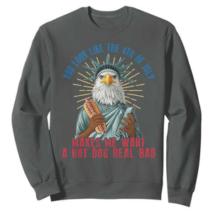 Funny You Look Like The 4th Of July Makes Me Want A Hot Dog Real Bad Sweatshirt Eagle Statue Of Liberty TS11 Dark Heather Print Your Wear