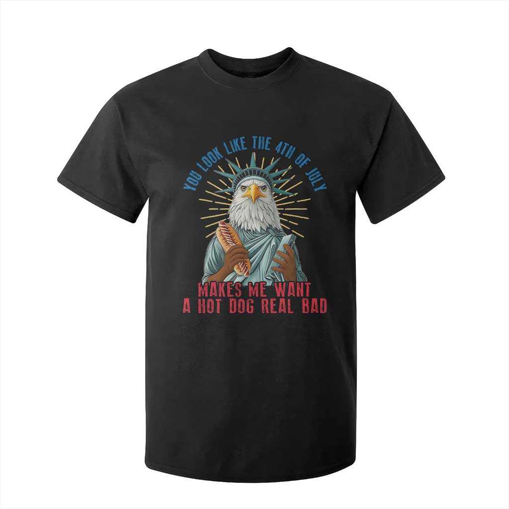 Funny You Look Like The 4th Of July Makes Me Want A Hot Dog Real Bad T Shirt For Kid Eagle Statue Of Liberty TS11 Black Print Your Wear